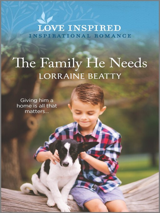 Title details for The Family He Needs by Lorraine Beatty - Available